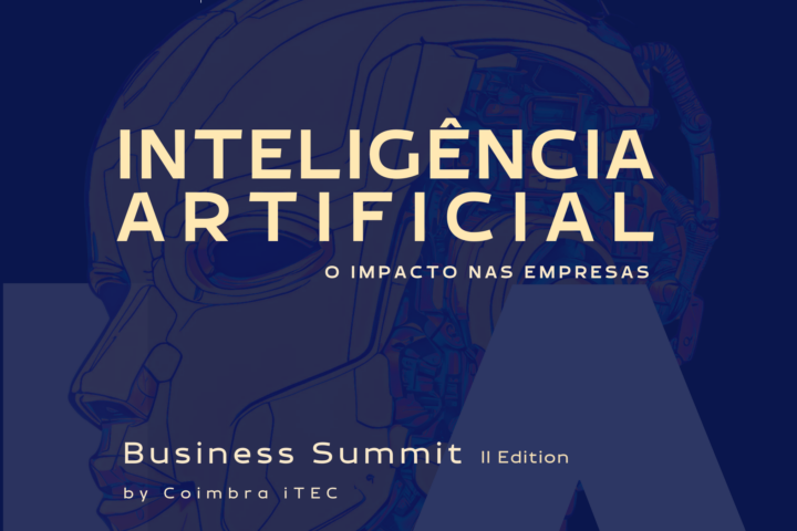 𝐁𝐮𝐬𝐢𝐧𝐞𝐬𝐬 𝐒𝐮𝐦𝐦𝐢𝐭 𝐛𝐲 𝐂𝐨𝐢𝐦𝐛𝐫𝐚 𝐢𝐓𝐄𝐂 – 𝐈𝐧𝐭𝐞𝐥𝐢𝐠𝐞̂𝐧𝐜𝐢𝐚 𝐀𝐫𝐭𝐢𝐟𝐢𝐜𝐢𝐚𝐥: 𝐎 𝐈𝐦𝐩𝐚𝐜𝐭𝐨 𝐧𝐚𝐬 𝐄𝐦𝐩𝐫𝐞𝐬𝐚𝐬