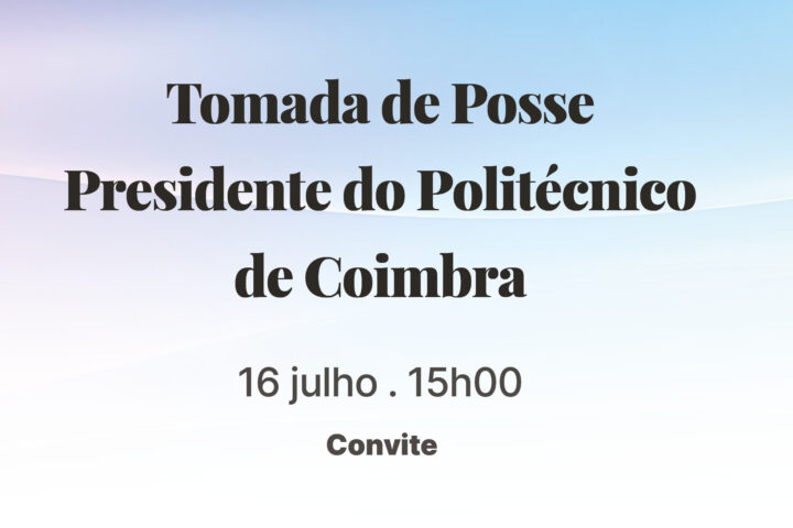 Tomada de Posse da Presidente do Politécnico de Coimbra