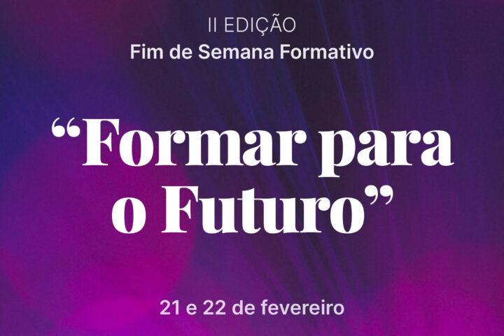 II edição do Fim de Semana Formativo “Formar para o Futuro”